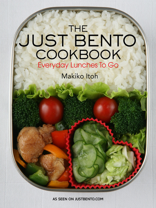 Title details for The Just Bento Cookbook by Makiko Itoh - Available